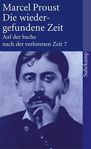 Auf der Suche nach der verlorenen Zeit. Frankfurter Ausgabe: Band 7: Die wiedergefundene Zeit (suhrkamp taschenbuch) von Suhrkamp Verlag AG