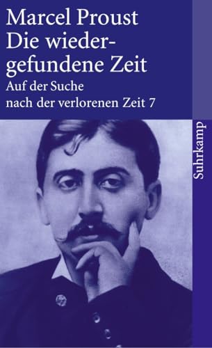 Auf der Suche nach der verlorenen Zeit. Frankfurter Ausgabe: Band 7: Die wiedergefundene Zeit (suhrkamp taschenbuch) von Suhrkamp Verlag AG