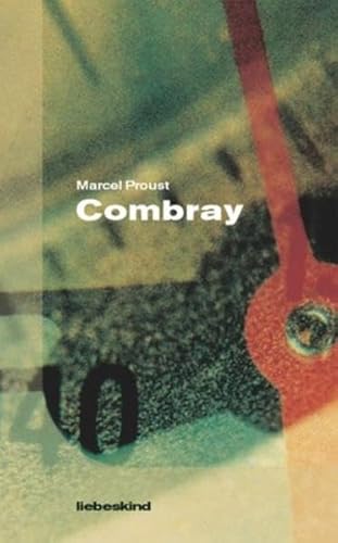 Combray: Aus d. Französ. v. Michael Kleeberg von Liebeskind