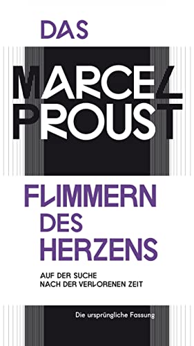 Das Flimmern des Herzens: Auf der Suche nach der verlorenen Zeit - in der Urfassung (Die Andere Bibliothek, Band 395) von AB Die Andere Bibliothek