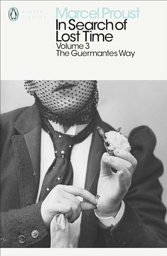 In Search of Lost Time: Volume 3: The Guermantes Way (Penguin Modern Classics)