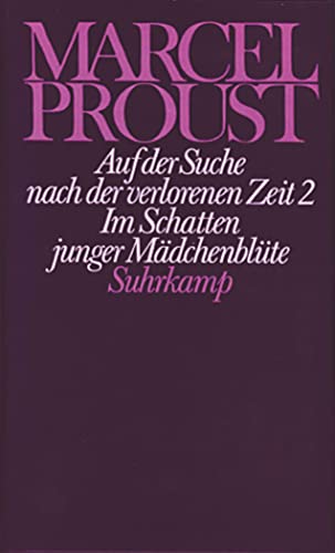 Werke. Frankfurter Ausgabe: Werke II. Band 2: Auf der Suche nach der verlorenen Zeit 2. Im Schatten junger Mädchenblüte von Suhrkamp Verlag AG