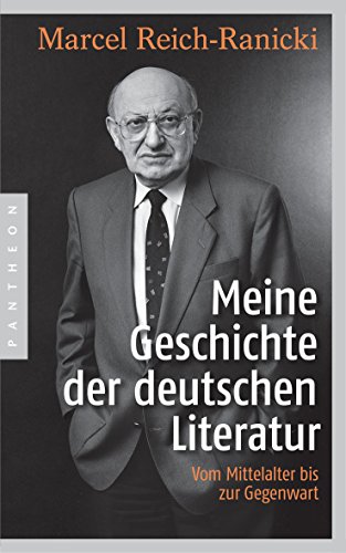 Meine Geschichte der deutschen Literatur: Vom Mittelalter bis zur Gegenwart von Pantheon