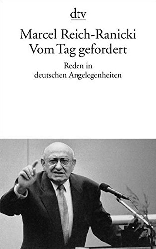 Vom Tag gefordert: Reden in deutschen Angelegenheiten von dtv Verlagsgesellschaft