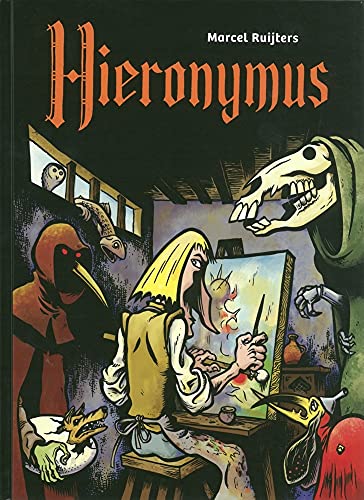 Hieronymus Bosch: The Unauthorised Biography