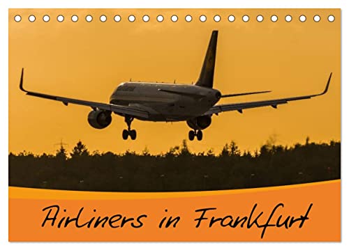 Airliners in Frankfurt (Tischkalender 2024 DIN A5 quer), CALVENDO Monatskalender von CALVENDO