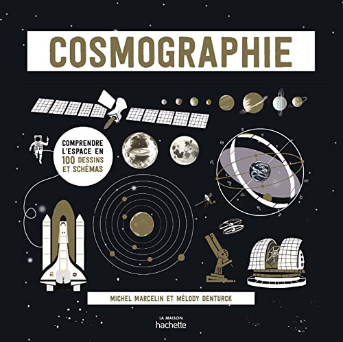 Cosmographie: Comprendre l'espace en 100 dessins et schémas von HACHETTE PRAT