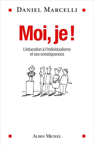 Moi, je !: De l'éducation à l'individualisme