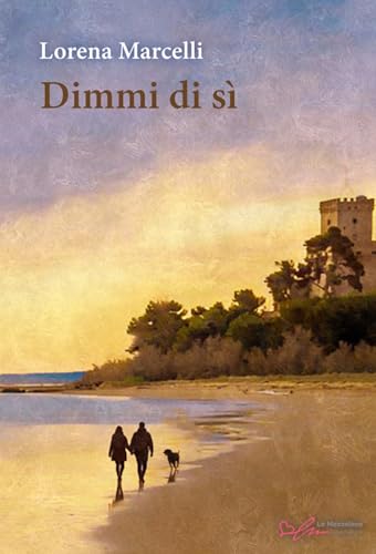 Dimmi di sì. Ediz. integrale von Le Mezzelane Casa Editrice