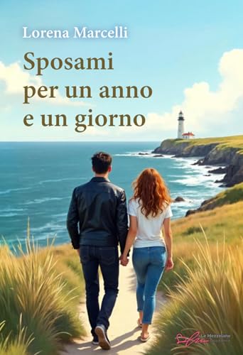 Sposami per un anno e un giorno. Ediz. integrale von Le Mezzelane Casa Editrice