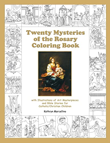 Twenty Mysteries of the Rosary Coloring Book: with Illustrations of Art Masterpieces and Bible Stories for Catholic/Christian Children von CREATESPACE