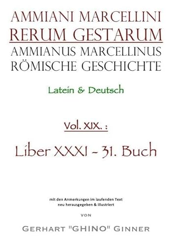 Ammianus Marcellinus, Römische Geschichte / Ammianus Marcellinus Römische Geschichte XIX.: liber XXXI / 31. Buch von epubli