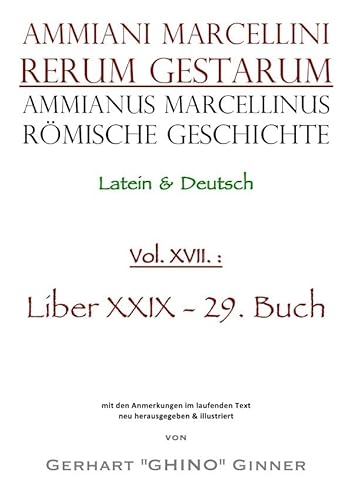 Ammianus Marcellinus, Römische Geschichte / Ammianus Marcellinus Römische Geschichte XVII.: liber XXIX / 29. Buch Ammianus Marcellinus, Römische Geschichte / Ammianus Marcellinus Römische Geschichte XVII.: liber XXIX / 29. Buch