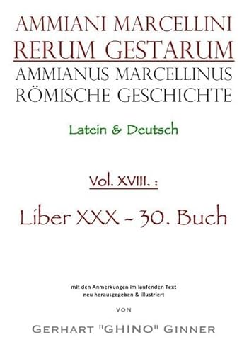 Ammianus Marcellinus, Römische Geschichte / Ammianus Marcellinus Römische Geschichte XVIII.: Liber XXX - 30. Buch