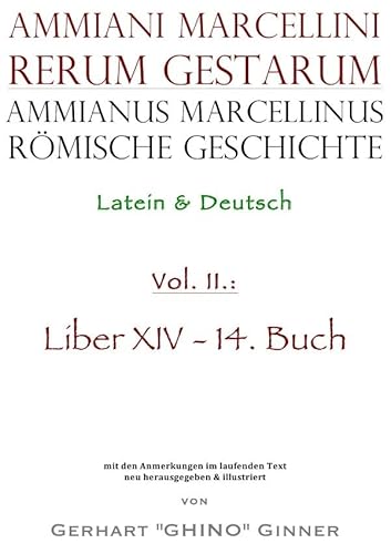 Ammianus Marcellinus, Römische Geschichte / Ammianus Marcellinus römische Geschichte II: Latein & Deutsch, Liber XIV / 14. Buch von epubli