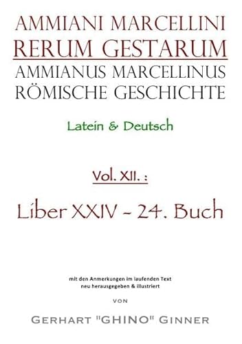 Ammianus Marcellinus, Römische Geschichte / Ammianus Marcellinus römische Geschichte XXII: Liber XXIV - 24. Buch