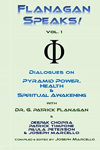Flanagan Speaks!: Dialogues on Pyramid Power, Health & Spiritual Healing (The Flanagan Revelations, Band 7) von Independently Published