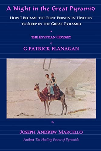 A Night in the Great Pyramid: The Egyptian Adventure of G. Patrick Flanagan (The Flanagan Revelations, Band 6) von CREATESPACE