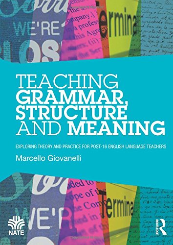 Teaching Grammar, Structure and Meaning (National Association for the Teaching of English) von Routledge