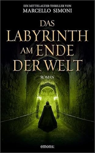 Das Labyrinth am Ende der Welt: Ein Mittelalter-Thriller. Roman (Ignazio da Toledo)