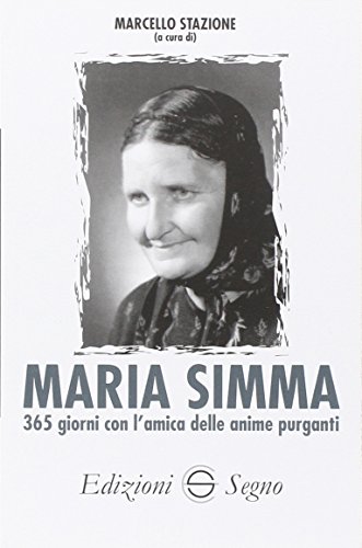 Maria Simma. 365 giorni con l'amica delle anime purganti