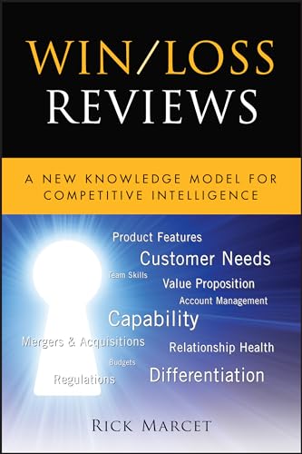 Win / Loss Reviews: A New Knowledge Model for Competitive Intelligence (Microsoft Executive Leadership Series) von Wiley