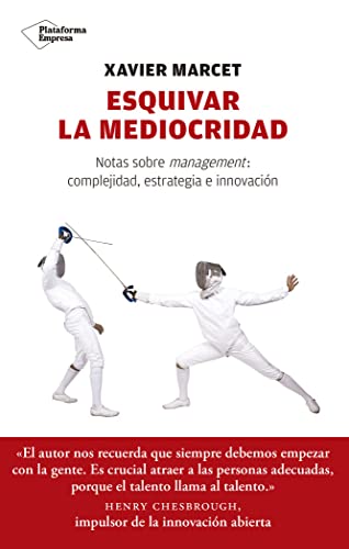 Esquivar la mediocridad : notas sobre management : complejidad, estrategia e innovación: Notas sobre management: complejidad, estratégia e innovación (Plataforma Actual)