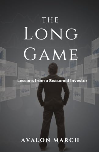 The Long Game: Lessons from a Seasoned Investor von RWG Publishing