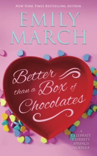 Better Than A Box of Chocolates: A Celebrate Eternity Springs Novella von Emily March