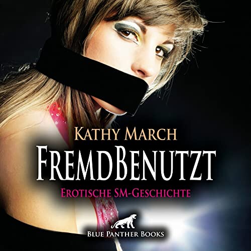 FremdBenutzt | Erotik Audio SM-Story | Erotisches SM-Hörbuch Audio CD: Sie trägt keine Unterwäsche unter ihrem kurzen Rock ... FremdBenutzt | Erotik Audio SM-Story | Erotisches SM-Hörbuch Audio CD: Sie trägt keine Unterwäsche unter ihrem kurzen Rock ...
