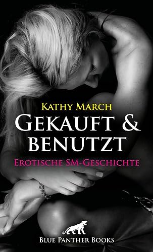 Gekauft & benutzt! Erotische SM-Geschichte + 1 weitere Geschichte: Die »Spielzeuge« liegen schon bereit ... (Love, Passion & Sex) von blue panther books