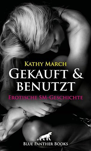 Gekauft & benutzt! Erotische SM-Geschichte + 1 weitere Geschichte: Die »Spielzeuge« liegen schon bereit … (Love, Passion & Sex)