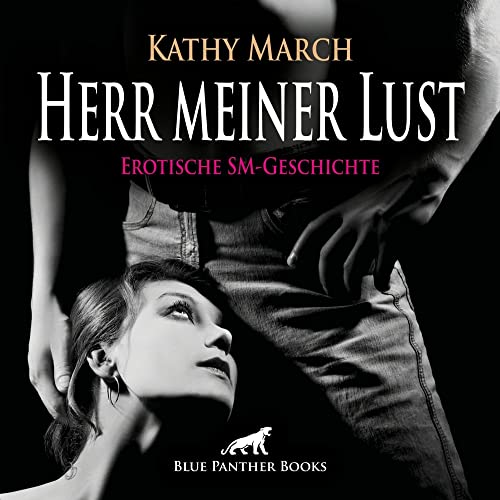 Herr meiner Lust | Erotik Audio SM-Story | Erotisches SM-Hörbuch Audio CD: Verstößt sie gegen die Regeln, wird sie lustvoll bestraft ... Herr meiner Lust | Erotik Audio SM-Story | Erotisches SM-Hörbuch Audio CD: Verstößt sie gegen die Regeln, wird sie lustvoll bestraft ...