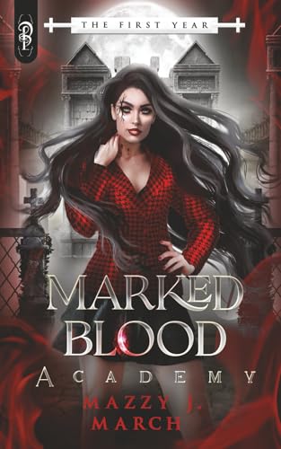 The First Year (Marked Blood Academy, Band 1) von Decadent Publishing LLC