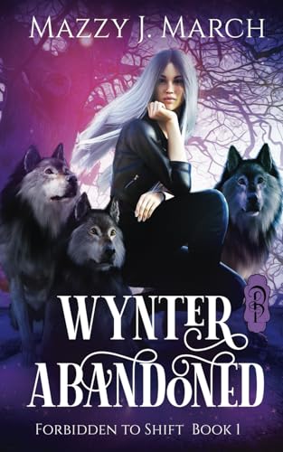Wynter Abandoned (Forbidden to Shift, Band 1) von Decadent Publishing LLC