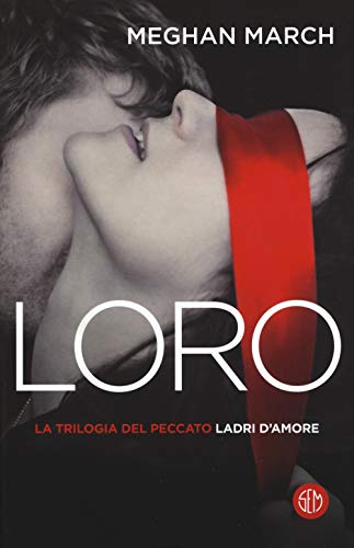 Loro. Ladri d'amore. La trilogia del peccato (Vol. 3) von SEM