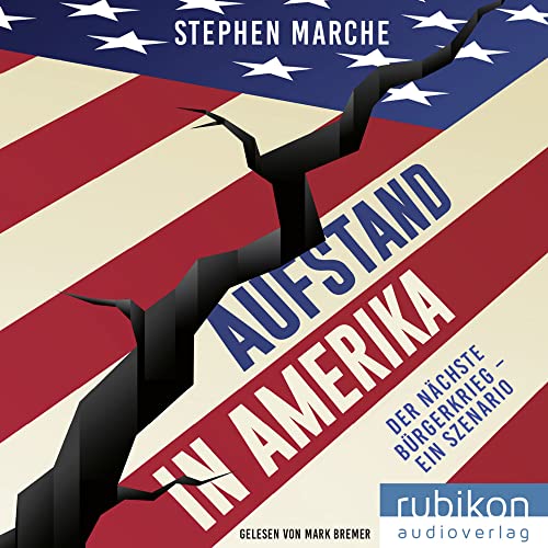 Aufstand in Amerika: Der nächste Bürgerkrieg - ein Szenario. Die brisante Reportage über die gespaltenen USA: Lesung Aufstand in Amerika: Der nächste Bürgerkrieg - ein Szenario. Die brisante Reportage über die gespaltenen USA: Lesung