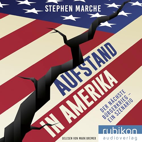 Aufstand in Amerika: Der nächste Bürgerkrieg - ein Szenario. Die brisante Reportage über die gespaltenen USA: Lesung