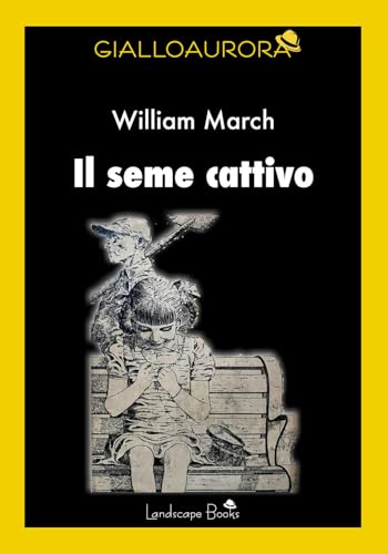 Il seme cattivo (GialloAurora) von Landscape Books