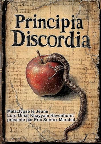 Principia Discordia: * OU * Comment J'Ai Trouvé La Déesse Et Ce Que Je Lui Ai Fait Quand Je L'Ai Trouvée von BoD – Books on Demand – Frankreich