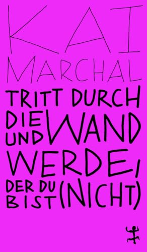 Tritt durch die Wand und werde, der du (nicht) bist: Auf den Spuren des chinesischen Denkens (MSB Paperback)