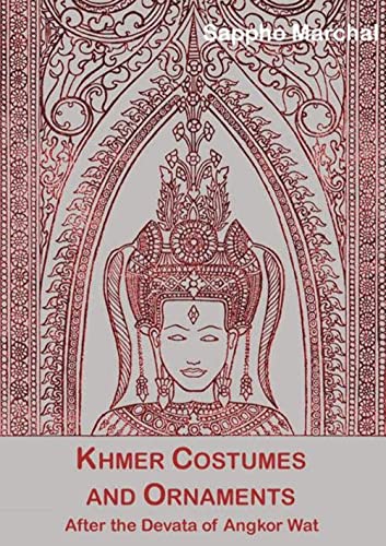 Khmer Costumes and Ornaments: Of the Devatas of Angkor Wat