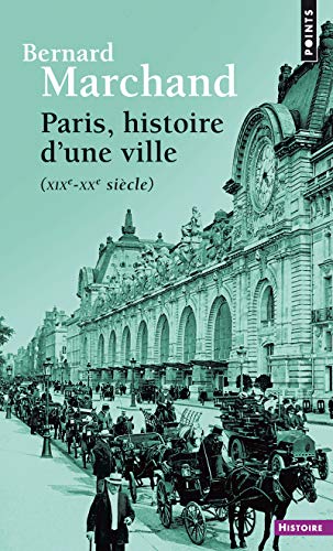 Paris, histoire d'une ville: (XIXe-XXe siècle) von Points