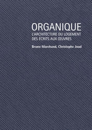 Organique: L'architecture du logement des écrits aux oeuvres von PU POLYTECHNIQU