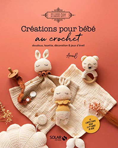 Créations pour bébé au crochet - Doudous, layette, décoration & jeux d'éveil von SOLAR