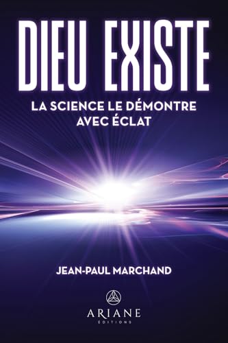 Dieu existe - La science le démontre avec éclat von ARIANE