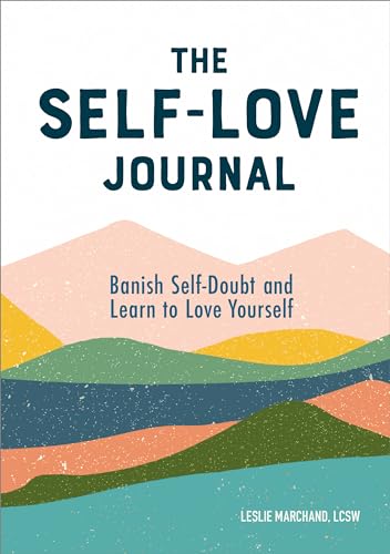 The Self-Love Journal: Banish Self-Doubt and Learn to Love Yourself von Rockridge Press