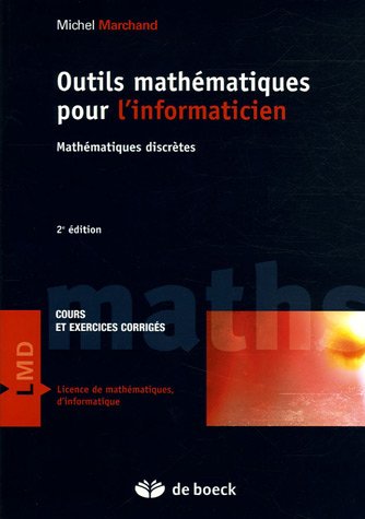 Outils mathématiques pour l'informaticien : Mathématiques discrètes, Cours et exercices corrigés von De Boeck Supérieur