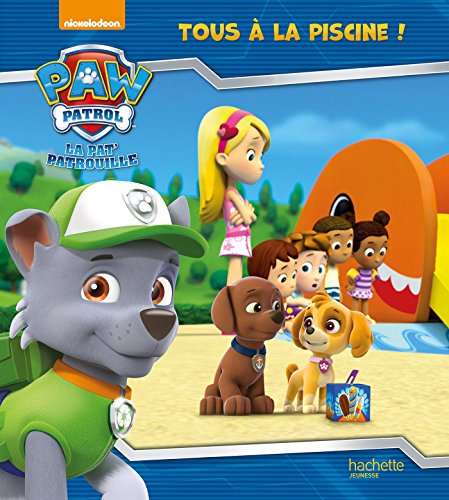 Pat' Patrouille - Tous à la piscine ! von Hachette