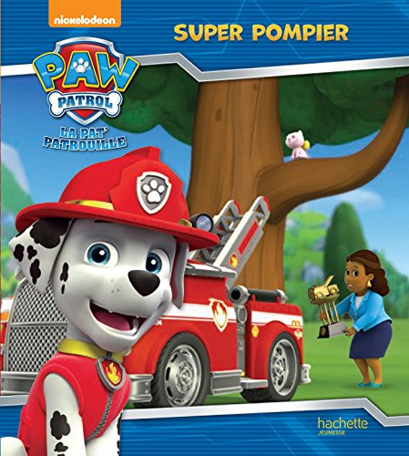 Paw Patrol - La Pat' Patrouille / Super pompier Paw Patrol - La Pat' Patrouille / Super pompier